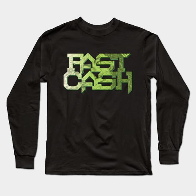 Fast Cash Long Sleeve T-Shirt by CTShirts